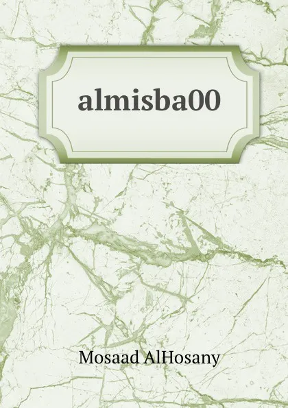 Обложка книги almisba00, Mosaad AlHosany