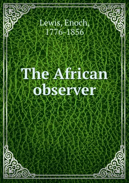 Обложка книги The African observer, Enoch Lewis