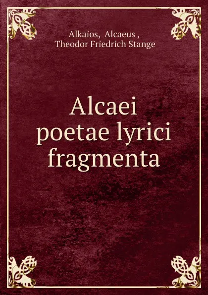 Обложка книги Alcaei poetae lyrici fragmenta, Alcaeus Alkaios