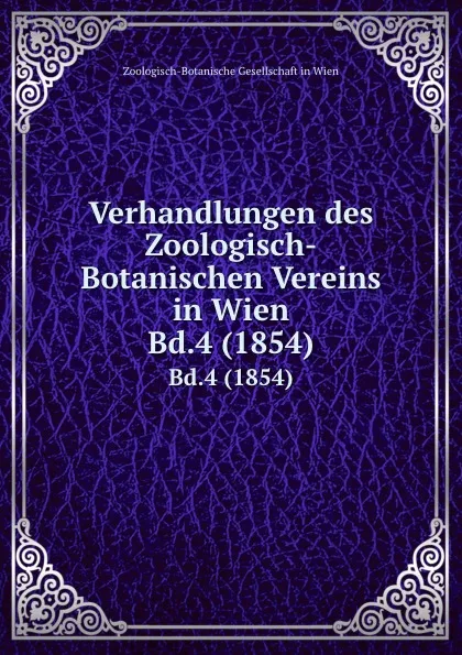 Обложка книги Verhandlungen des Zoologisch-Botanischen Vereins in Wien. Bd.4 (1854), Zoologisch-Botanische Gesellschaft in Wien