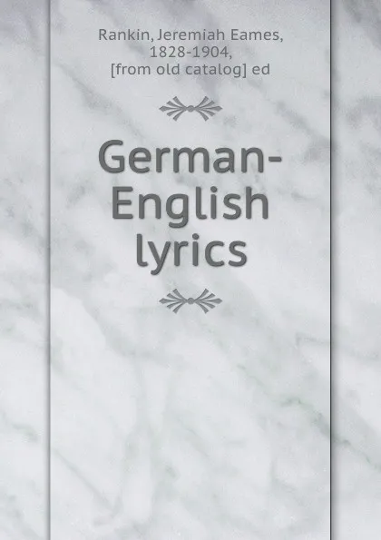 Обложка книги German-English lyrics, Jeremiah Eames Rankin