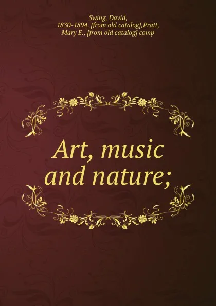 Обложка книги Art, music and nature;, David Swing