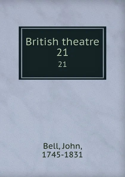 Обложка книги British theatre. 21, John Bell