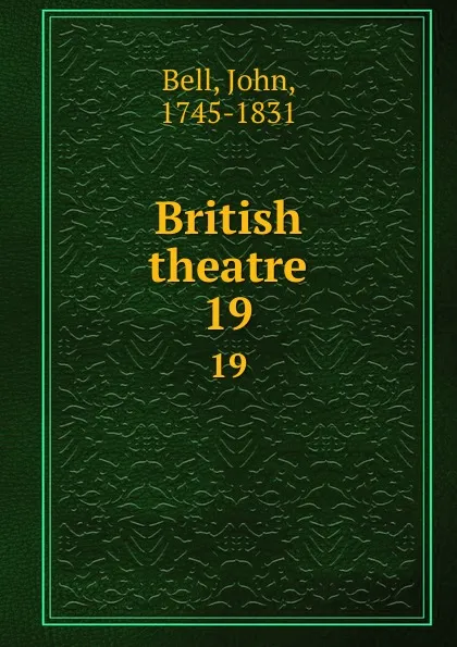 Обложка книги British theatre. 19, John Bell