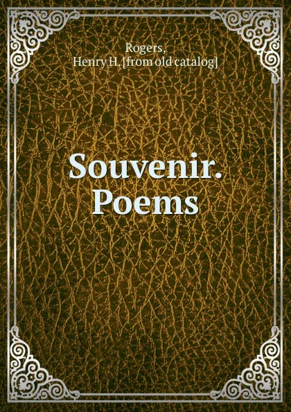 Обложка книги Souvenir. Poems, Henry H. Rogers