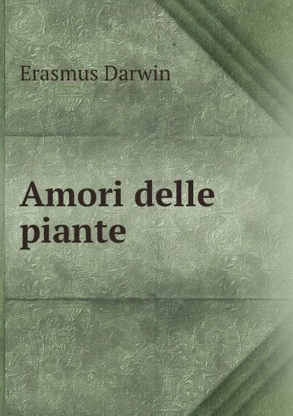 Обложка книги Amori delle piante, Erasmus Darwin