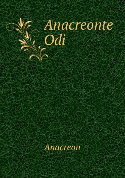 Обложка книги Anacreonte Odi, Anacreon