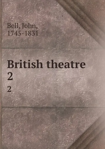 Обложка книги British theatre. 2, John Bell