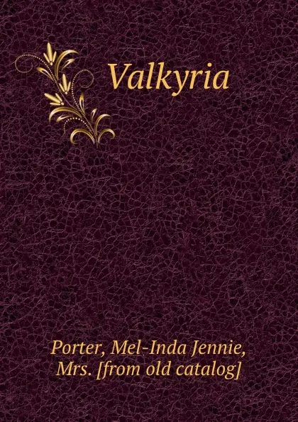 Обложка книги Valkyria, Mel-Inda Jennie Porter