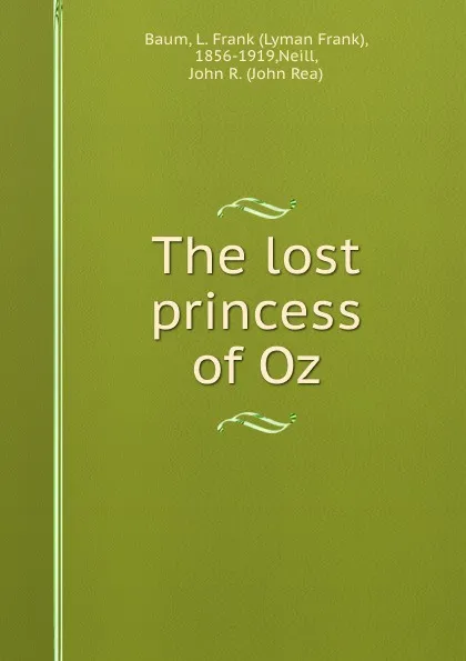 Обложка книги The lost princess of Oz, Lyman Frank Baum