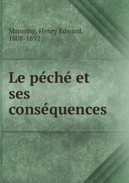 Обложка книги Le peche et ses consequences, Henry Edward Manning