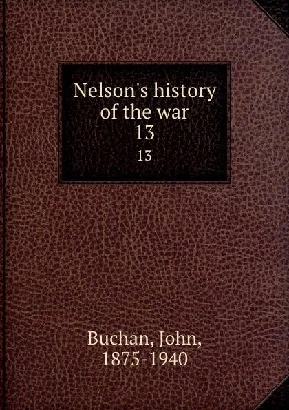 Обложка книги Nelson.s history of the war. 13, John Buchan