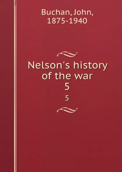 Обложка книги Nelson.s history of the war. 5, John Buchan