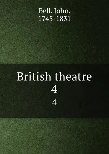 Обложка книги British theatre. 4, John Bell