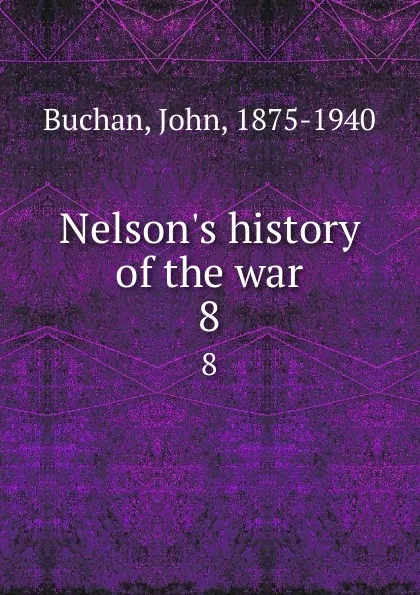 Обложка книги Nelson.s history of the war. 8, John Buchan