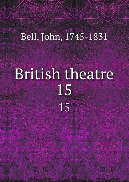Обложка книги British theatre. 15, John Bell