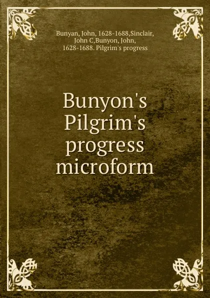 Обложка книги Bunyon.s Pilgrim.s progress microform, John Bunyan