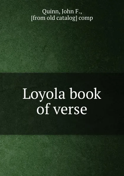 Обложка книги Loyola book of verse, John F. Quinn