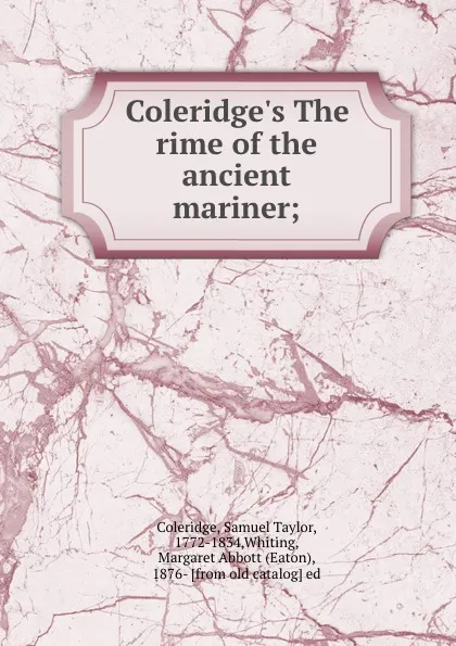 Обложка книги Coleridge.s The rime of the ancient mariner;, Samuel Taylor Coleridge