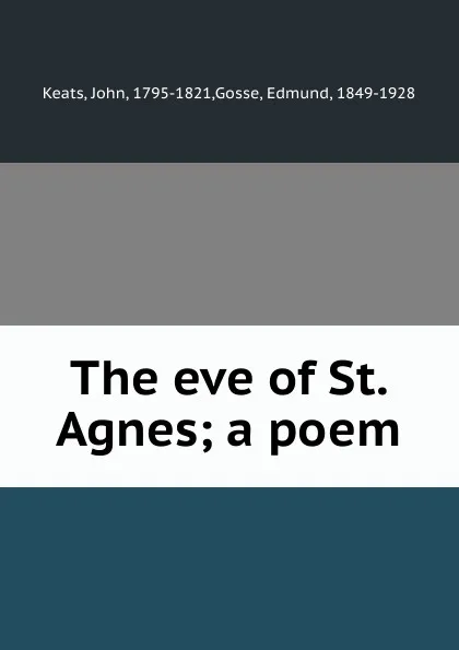 Обложка книги The eve of St. Agnes; a poem, John Keats