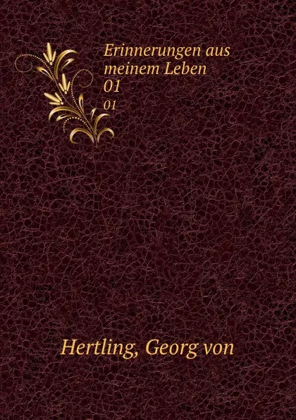 Обложка книги Erinnerungen aus meinem Leben. 01, Georg von Hertling