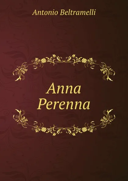 Обложка книги Anna Perenna, Antonio Beltramelli