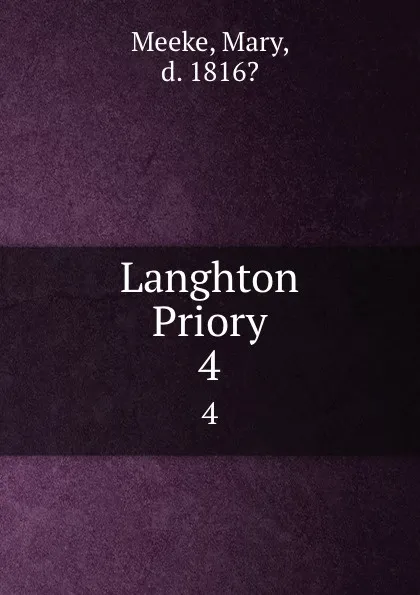 Обложка книги Langhton Priory. 4, Mary Meeke