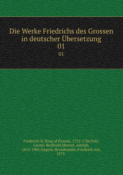 Обложка книги Die Werke Friedrichs des Grossen in deutscher Ubersetzung. 01, Frederick II