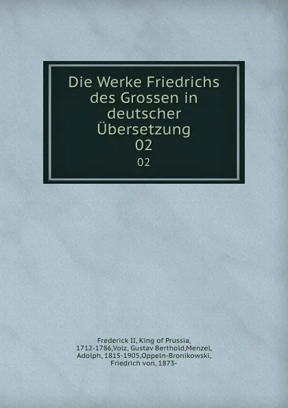 Обложка книги Die Werke Friedrichs des Grossen in deutscher Ubersetzung. 02, Frederick II