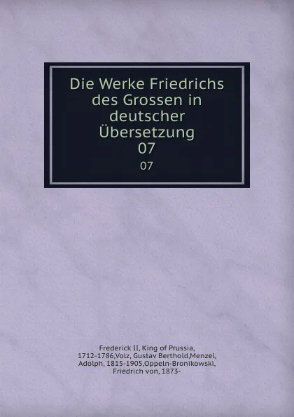 Обложка книги Die Werke Friedrichs des Grossen in deutscher Ubersetzung. 07, Frederick II