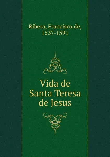 Обложка книги Vida de Santa Teresa de Jesus, Francisco de Ribera