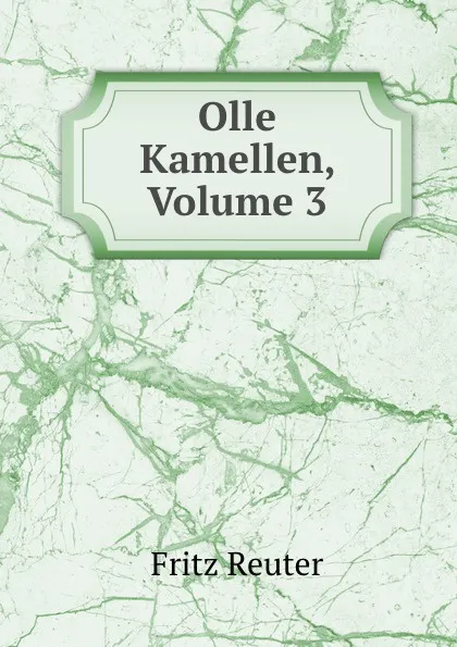 Обложка книги Olle Kamellen, Volume 3, Fritz Reuter