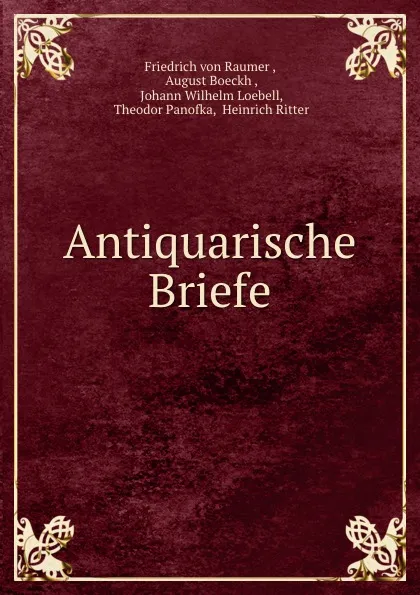 Обложка книги Antiquarische Briefe, Friedrich von Raumer