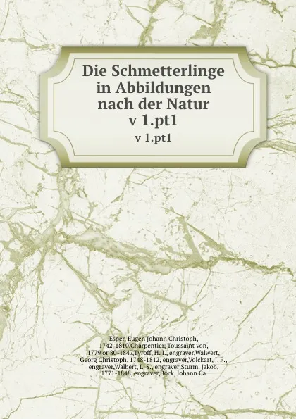 Обложка книги Die Schmetterlinge in Abbildungen nach der Natur. v 1.pt1, Eugen Johann Christoph Esper