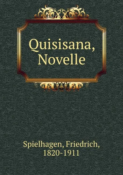 Обложка книги Quisisana, Novelle, Friedrich Spielhagen