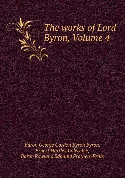 Обложка книги The works of Lord Byron, Volume 4, George Gordon Byron