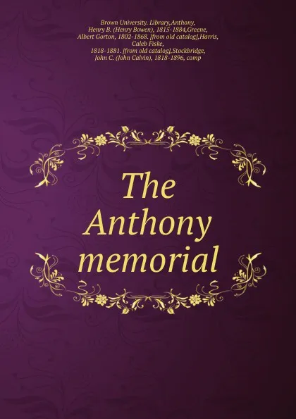 Обложка книги The Anthony memorial, Henry Bowen Anthony