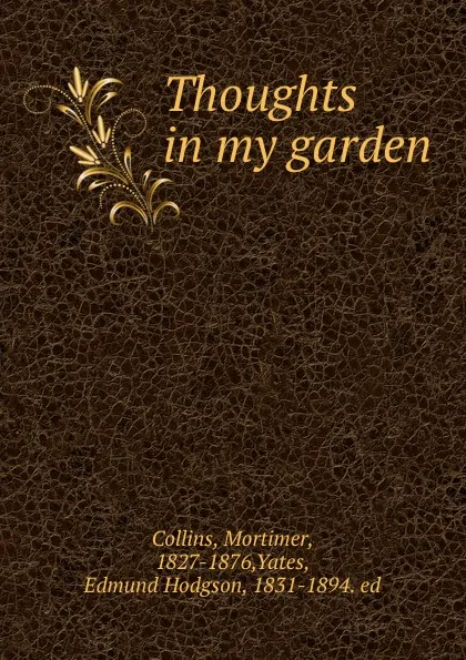 Обложка книги Thoughts in my garden, Mortimer Collins