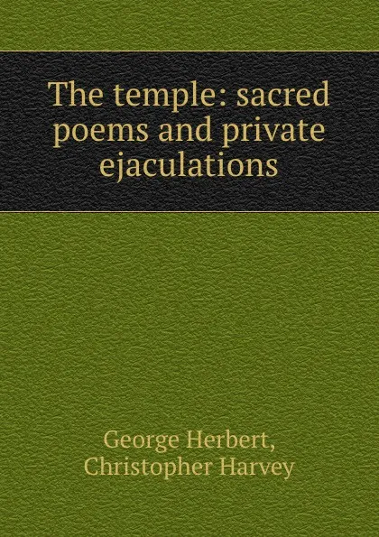 Обложка книги The temple: sacred poems and private ejaculations, George Herbert