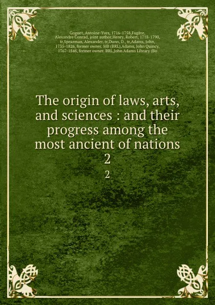 Обложка книги The origin of laws, arts, and sciences : and their progress among the most ancient of nations. 2, Antoine-Yves Goguet