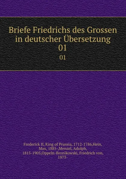 Обложка книги Briefe Friedrichs des Grossen in deutscher Ubersetzung. 01, Frederick II