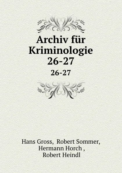 Обложка книги Archiv fur Kriminologie. 26-27, Hans Gross