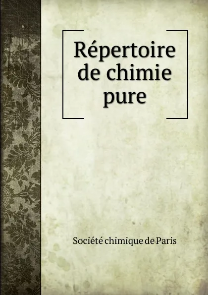 Обложка книги Repertoire de chimie pure, Société chimique de Paris