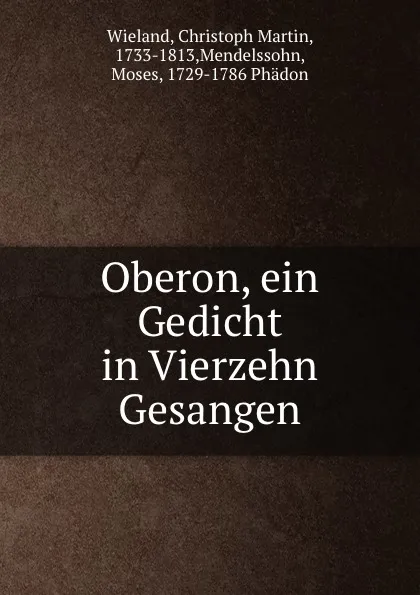 Обложка книги Oberon, ein Gedicht in Vierzehn Gesangen, Christoph Martin Wieland