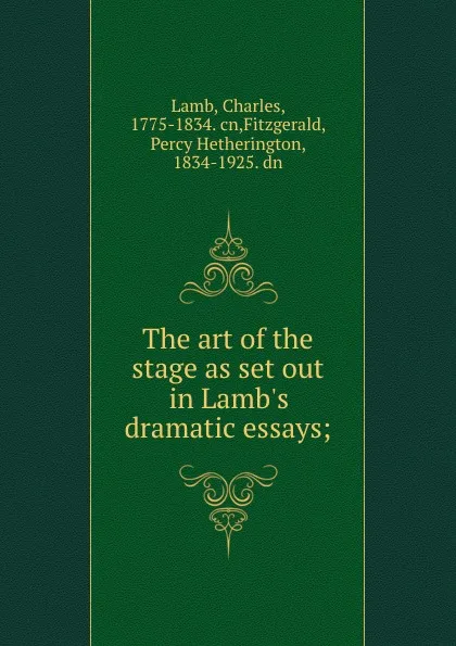 Обложка книги The art of the stage as set out in Lamb.s dramatic essays;, Charles Lamb
