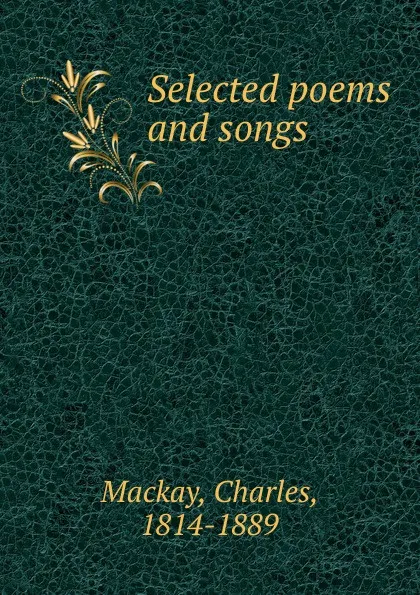 Обложка книги Selected poems and songs, Charles Mackay