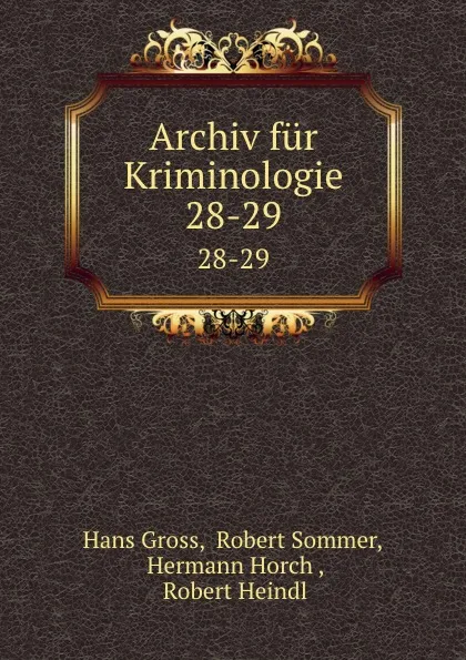 Обложка книги Archiv fur Kriminologie. 28-29, Hans Gross