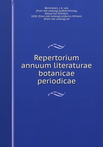 Обложка книги Repertorium annuum literaturae botanicae periodicae, J.A. van Bemmelen