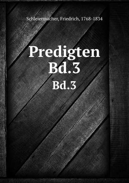Обложка книги Predigten. Bd.3, Friedrich Schleiermacher