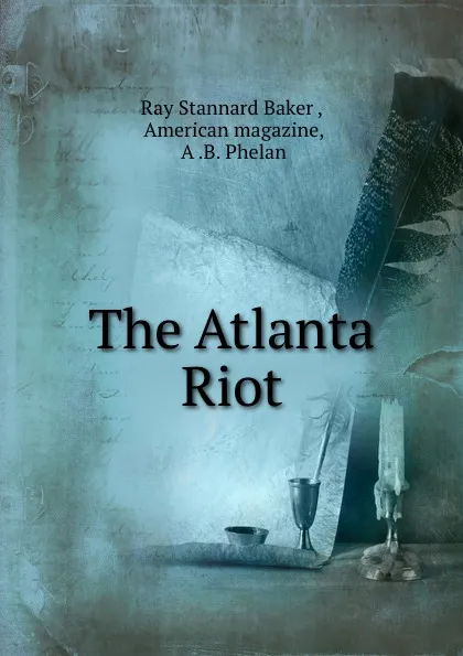 Обложка книги The Atlanta Riot, Ray Stannard Baker